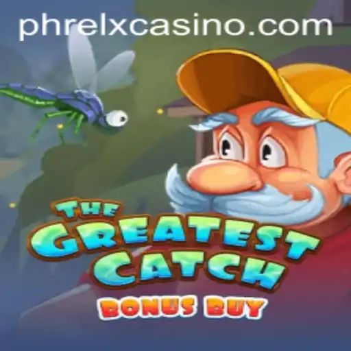 TheGreatestCatchBonusBuy: A Unique Gaming Adventure with PHRELX